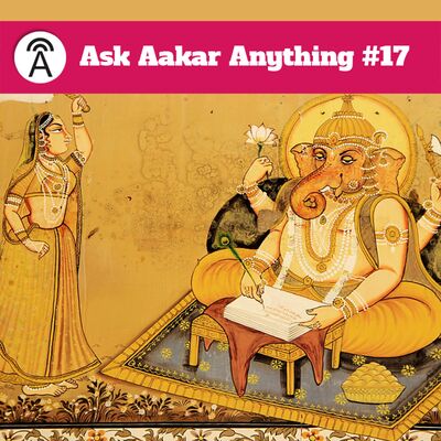 Ask Aakar Anything #17: India Through a Mythological Lens