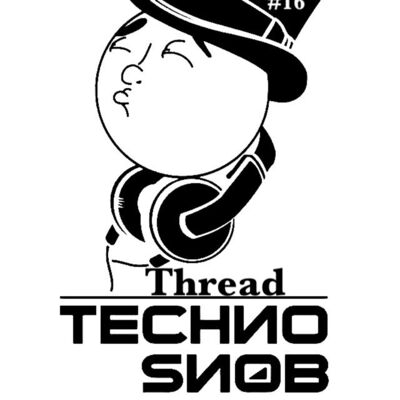 TechnoSnobCast EP 16 - Thread