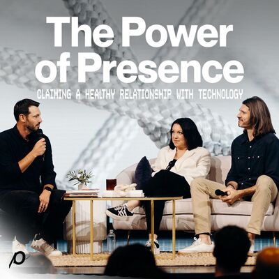 The Power of Presence—Claiming a Healthy Relationship with Technology