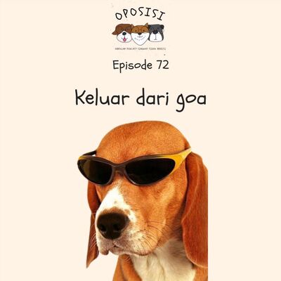 OPOSISI - EPS 72 - KELUAR DARI GOA