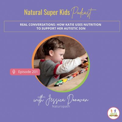 Episode 201: Real Conversations: How Katie Uses Nutrition to Support Her Autistic Son