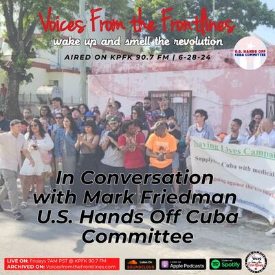 Voices Radio: In Conversation with Mark Friedman from U.S. Hands Off Cuba