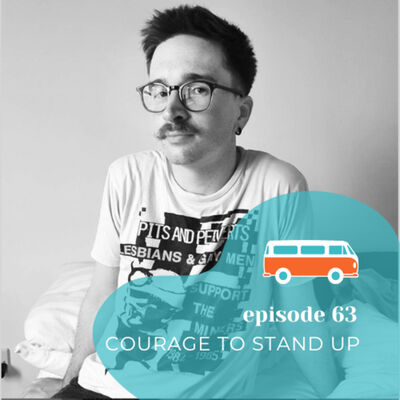 #63 | Having The Courage To Stand Up (with Ariel Goodbody)