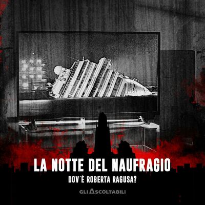 La notte del naufragio - Dov'è Roberta Ragusa?