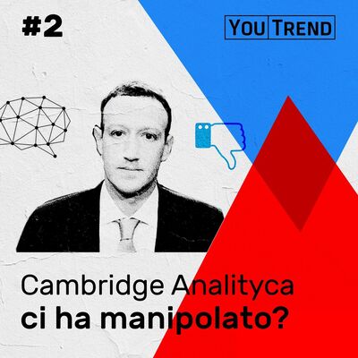 #2 - Cambridge Analytica ci ha manipolato?