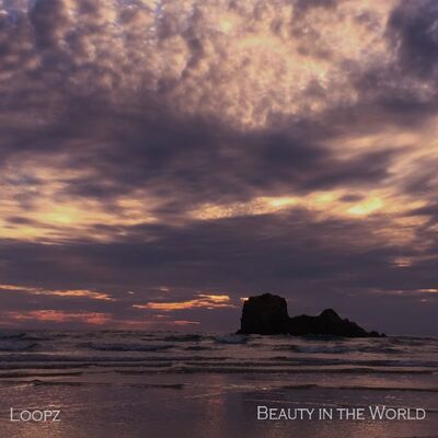 #3 - Loopz Mix 2019 - Beauty in the World