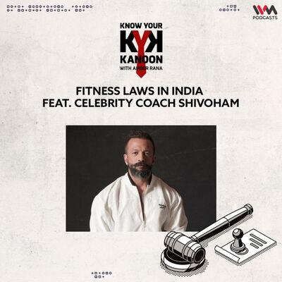 S04 E07: Fitness Laws in India feat. Celebrity Coach Shivoham