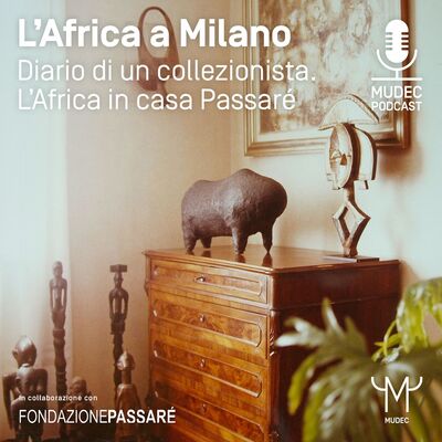 Diario di un collezionista. L’Africa in casa Passaré - L’Africa a Milano