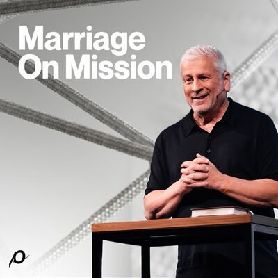 Marriage on Mission - Louie Giglio