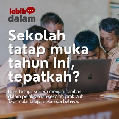 Sekolah tatap muka tahun ini, tepatkah?
