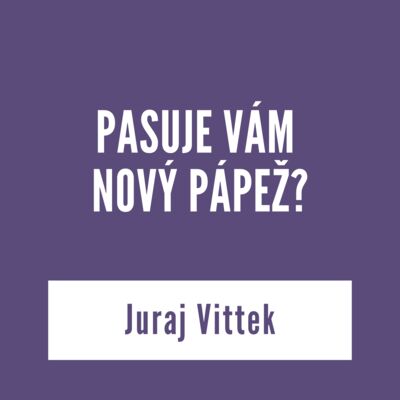 PASUJE VÁM NOVÝ PÁPEŽ? | vKONTEXTE