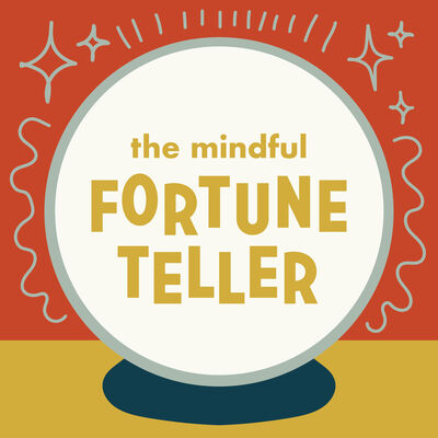 The Mindful Fortune Teller