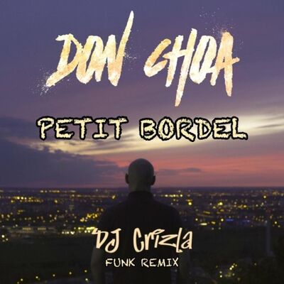 DON CHOA - PETIT BORDEL - DJ CRIZLA FUNK REMIX