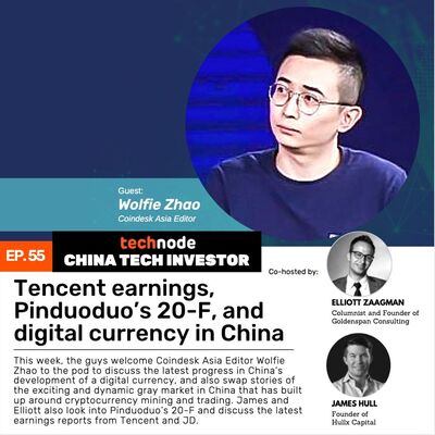 55: Tencent earnings, Pinduoduo’s 20-F, and digital currency in China with Wolfie Zhao
