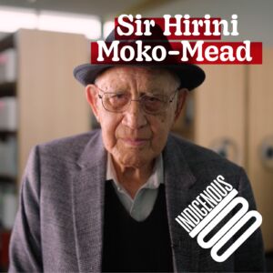 Episode 46 – SIR HIRINI MOKO MEAD