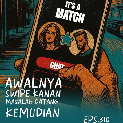 Eps. 310 Awalnya Swipe Kanan, Masalah Datang Kemudian