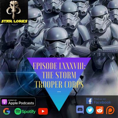 The Stormtrooper Corps | EP 88