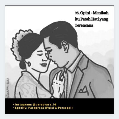 95. Opini - Menikah itu "Patah Hati" yang Terencana.