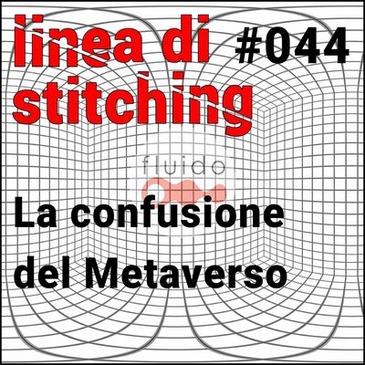 Ep. 44 - La confusione del Metaverso
