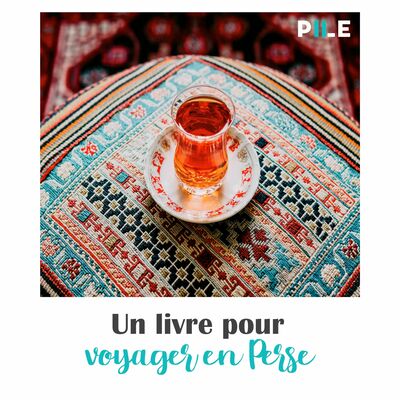 EP 51 (Lecture) Un livre pour voyager en Perse