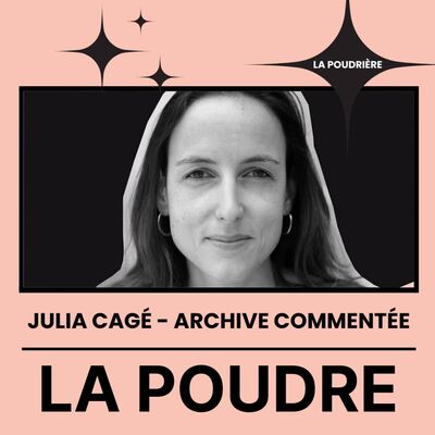 La Poudrière #5 - Julia Cagé