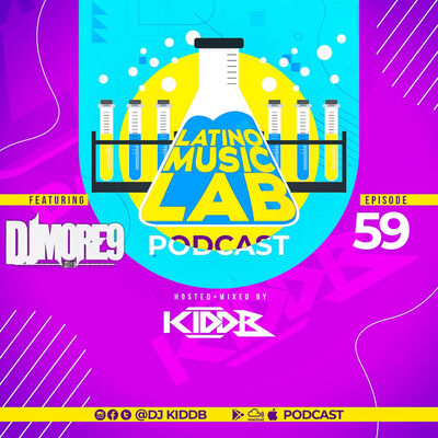Episode 15: Latino Music Lab EP. 59 ((Ft. DJ More9))