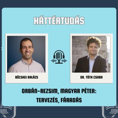 Orbán-rezsim, Magyar Péter: tervezés, fáradás - Háttértudás S01E01