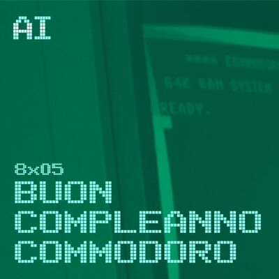 AI 8x05: BUON COMPLEANNO COMMODORO