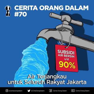 Cerita Orang Dalam #70 : Air Terjangkau untuk Seluruh Rakyat Jakarta