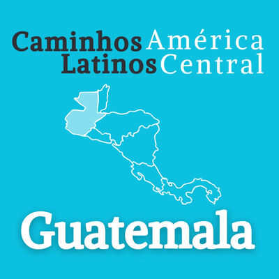 Guatemala | Caminhos Latinos América Central 