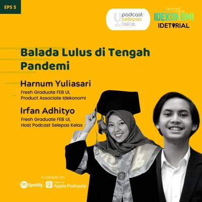 Balada Lulus di Tengah Pandemi (ft. Podcast Selepas Kelas) | Idetorial EP 5