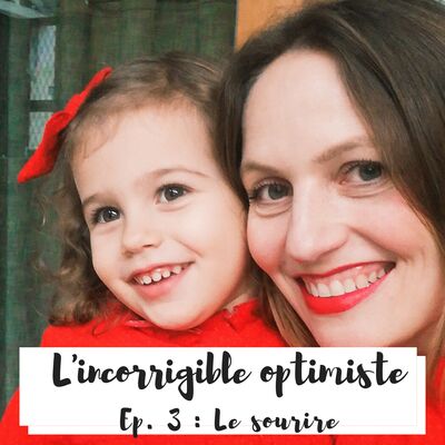 L’incorrigible optimiste : le sourire