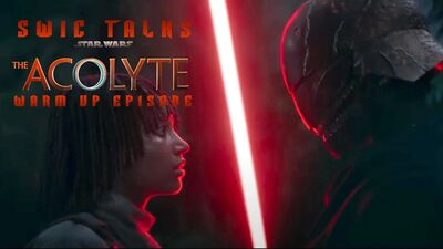 SWIC Talks The Acolyte – Warm Up Episode