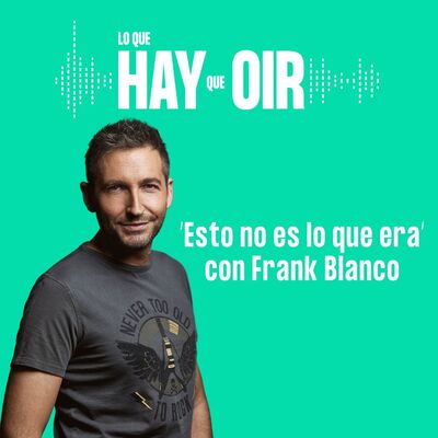 Nadie al volante,  Año 20 y Esto no es lo que era, con  Frank Blanco