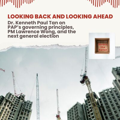 Looking back and looking ahead: Dr. Kenneth Paul Tan on PAP’s governing principles, PM Lawrence Wong, and the next general election - Part 2