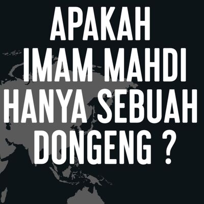Apakah Imam Mahdi Hanya Sebuah Dongeng