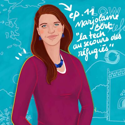 #11 - Marjolaine - La tech au secours des réfugiés