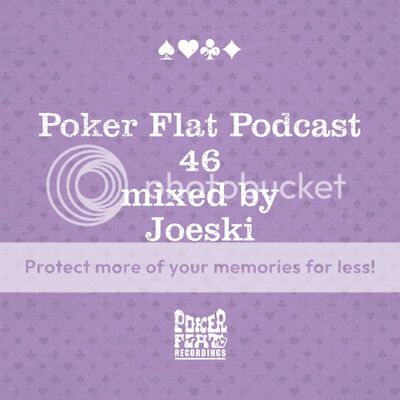 Poker Flat Podcast 46 Mixed by Joeski