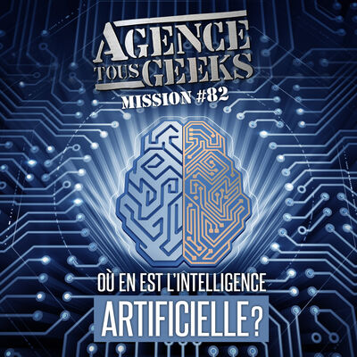 ATG#82 : Où en est l'intelligence artificielle ?