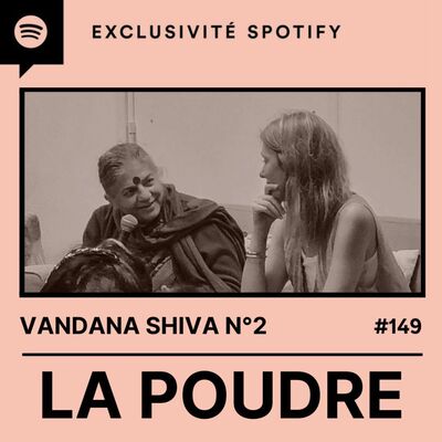 Épisode 149 - Vandana Shiva n°2