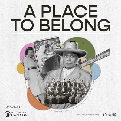 New Podcast - A Place to Belong: A History of Multiculturalism in Canada