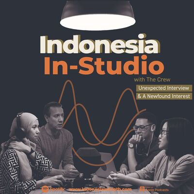 Indonesia In-Studio: Unexpected Interviews & A Newfound Interest