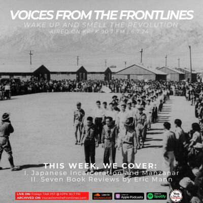 Voices Radio: A Trip To Manzanar, A Conversation With The L.A Tenants Union