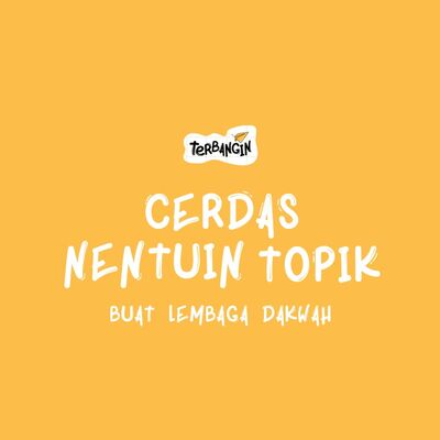 Cerdas Nentuin Tema (buat Lembaga Dakwah)