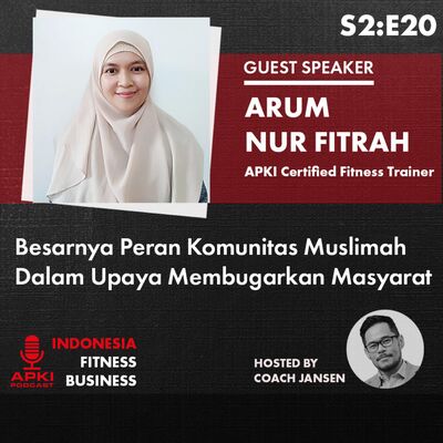 S2:E20 Besarnya Peran Komunitas Muslimah Dalam Upaya Membugarkan Masyarakat