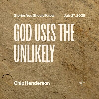 God Uses The Unlikely