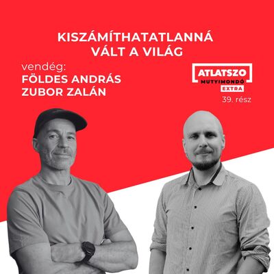 Kiszámíthatatlanná vált a világ – Földes András az Átlátszó-podcastban