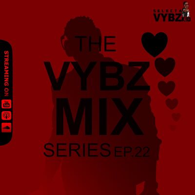 THE VYBZ MIX SERIES EP.21
