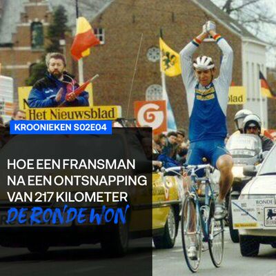 Hoe een Fransman na een ontsnapping van 217 kilometer De Ronde won | Kroonieken s02e04
