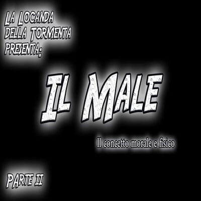 Podcast Storia - Il Male2